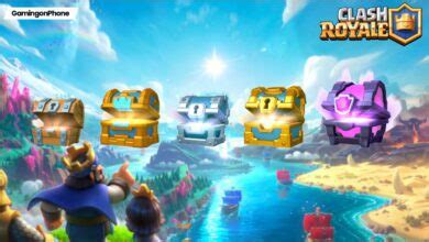 Clash Royale: The complete Chests Guide and Tips.